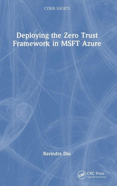 Deploying the Zero Trust Framework in MSFT Azure