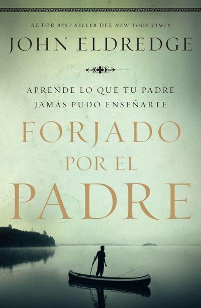 Forjado por el padre Softcover Fathered by God