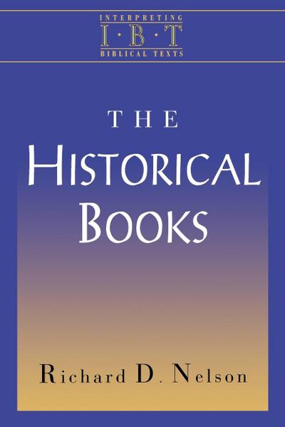 The Historical Books (Interpreting Biblical Texts Series)