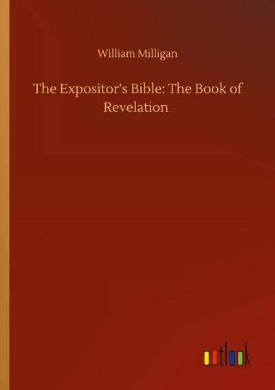 The Expositor’s Bible: The Book of Revelation
