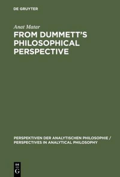 From Dummett’s Philosophical Perspective