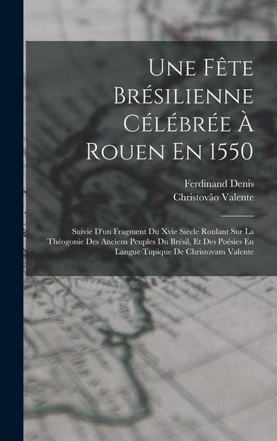 Une Fête Brésilienne Célébrée À Rouen En 1550
