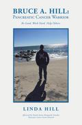 Bruce A. Hill: Pancreatic Cancer Warrior