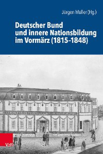 Deutscher Bund und innere Nationsbildung im Vormärz (1815–1848)