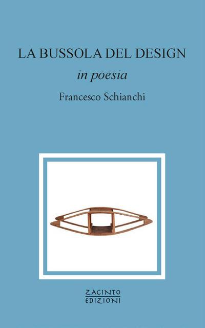Schianchi, F: Bussola del design in poesia
