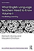 What English Language Teachers Need to Know Volume II