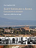 Sant'Anselmo a Roma - Collegio e ateneo: Dagli inizi (1888) fino ad oggi
