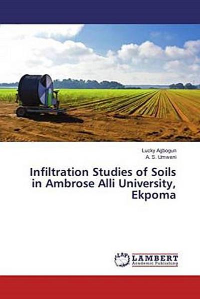 Infiltration Studies of Soils in Ambrose Alli University, Ekpoma