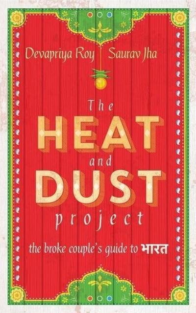 The Heat and Dust Project: The Broke Couple’s Guide to Bharat