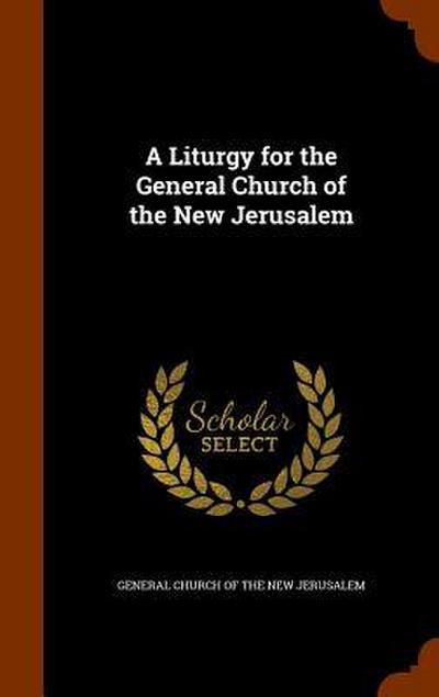 A Liturgy for the General Church of the New Jerusalem