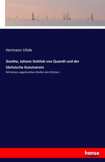 Goethe, Johann Gottlob von Quandt und der Sächsische Kunstverein