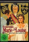 Erzherzogin Marie-Louise - Das Ende einer großen Liebe