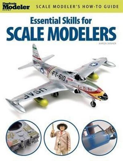 Skinner, A: Essential Skills for Scale Modelers