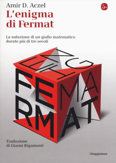 L’ enigma di Fermat. La soluzione di un giallo matematico durato più di tre secoli
