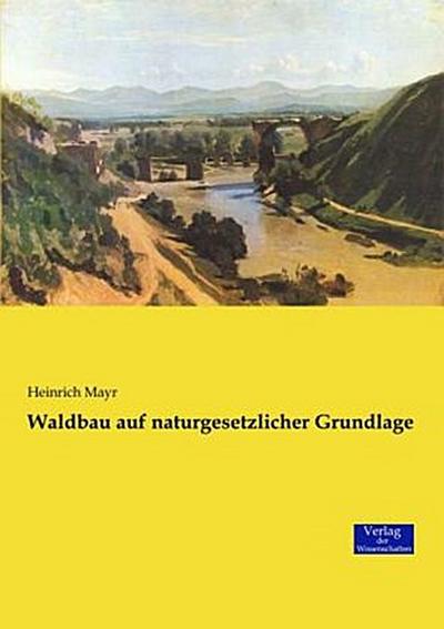 Waldbau auf naturgesetzlicher Grundlage