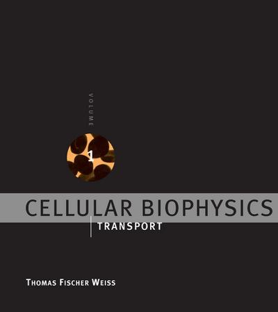 Cellular Biophysics, Volume 1