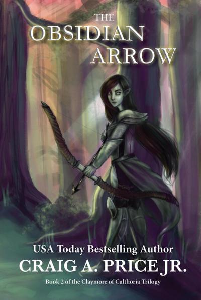 The Obsidian Arrow (Claymore of Calthoria, #2)