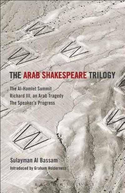 The Arab Shakespeare Trilogy