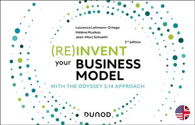 (Re)invent your business model - 2e ed.
