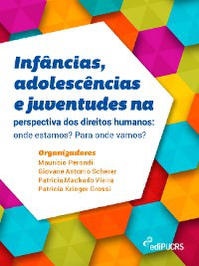 Infâncias, adolescências e juventudes na perspectiva dos direitos humanos: onde estamos? Para onde vamos?