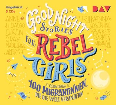 Good Night Stories for Rebel Girls - Teil 3: 100 Migrantinnen, die die Welt verändern,3 Audio-CD