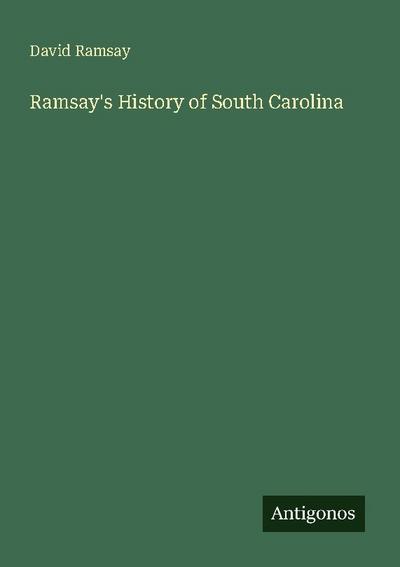 Ramsay’s History of South Carolina