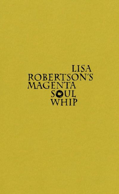 Lisa Robertson’s Magenta Soul Whip