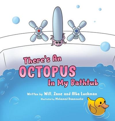 There’s An Octopus In My Bathtub