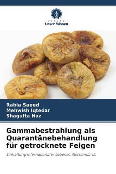 Gammabestrahlung als Quarantänebehandlung für getrocknete Feigen