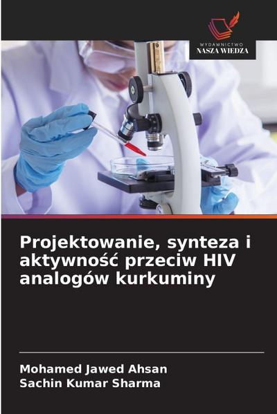 Projektowanie, synteza i aktywno¿¿ przeciw HIV analogów kurkuminy