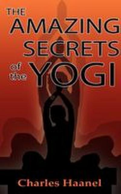 The Amazing Secrets of the Yogi