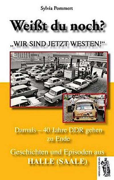 Weißt du noch? Geschichten und Episoden aus Halle (Saale)