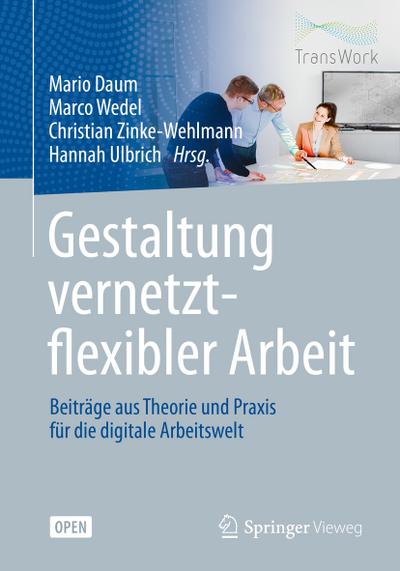 Gestaltung vernetzt-flexibler Arbeit