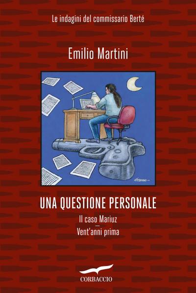 Una questione personale. Le indagini del commissario Bertè: Il caso Mariuz-Vent’anni prima