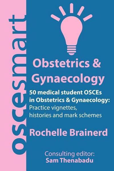 OSCEsmart - 50 medical student OSCEs in Obstetrics & Gynaecology