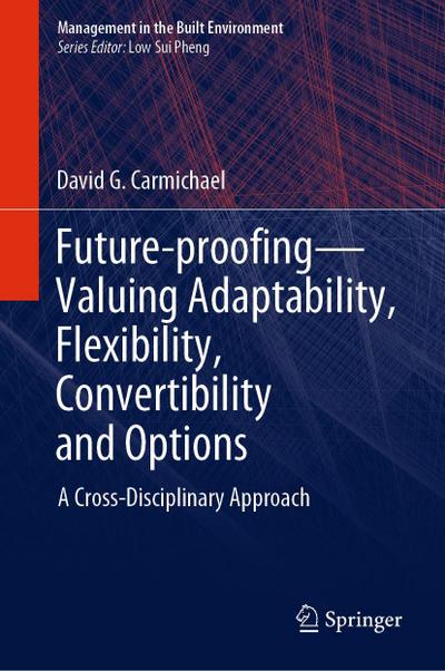 Future-proofing-Valuing Adaptability, Flexibility, Convertibility and Options