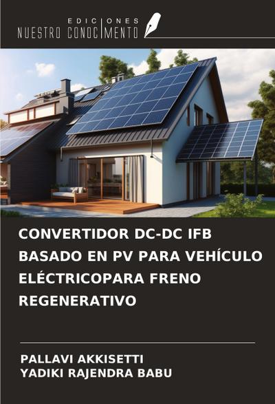 CONVERTIDOR DC-DC IFB BASADO EN PV PARA VEHÍCULO ELÉCTRICOPARA FRENO REGENERATIVO