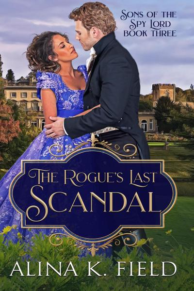 The Rogue’s Last Scandal (Sons of the Spy Lord, #3)