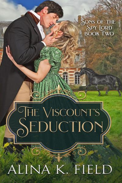 The Viscount’s Seduction (Sons of the Spy Lord, #2)