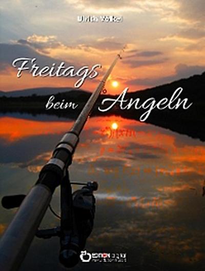 Freitags beim Angeln