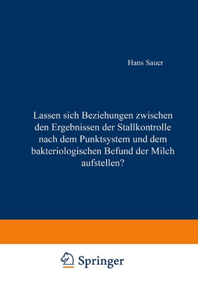 Lassen sich Beziehungen zwischen den Ergebnissen der Stallkontrolle nach dem Punktsystem und dem bakteriologischen Befund der Milch aufstellen?