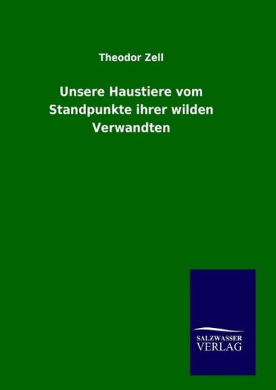 Unsere Haustiere vom Standpunkte ihrer wilden Verwandten