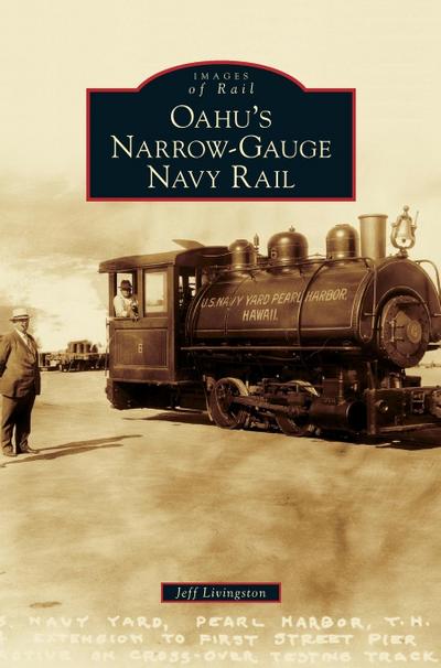 Oahu’s Narrow-Gauge Navy Rail