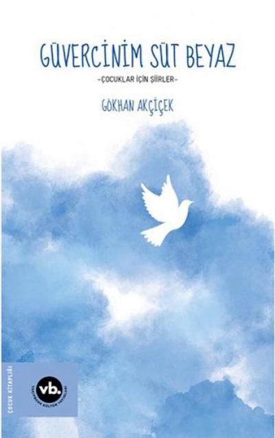 Güvercinim Süt Beyaz - Cocuklar icin Siirler