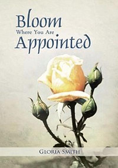 Bloom Where You Are Appointed