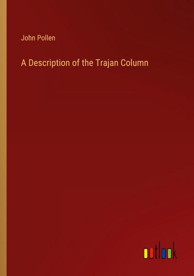 A Description of the Trajan Column