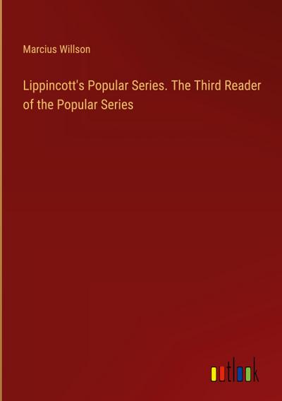 Lippincott’s Popular Series. The Third Reader of the Popular Series