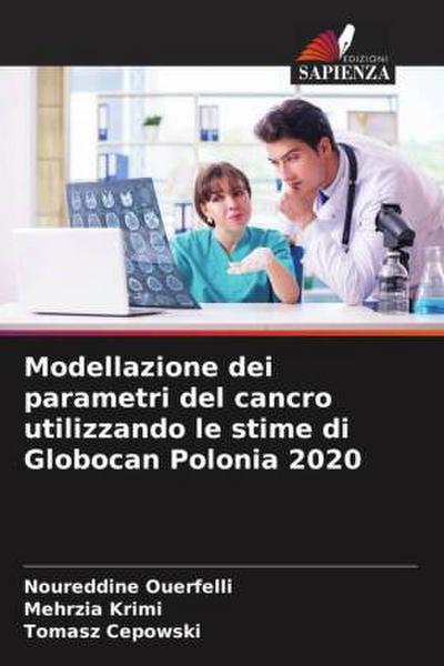 Modellazione dei parametri del cancro utilizzando le stime di Globocan Polonia 2020