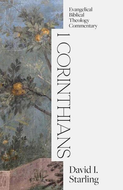1 Corinthians: Evangelical Biblical Theology Commentary