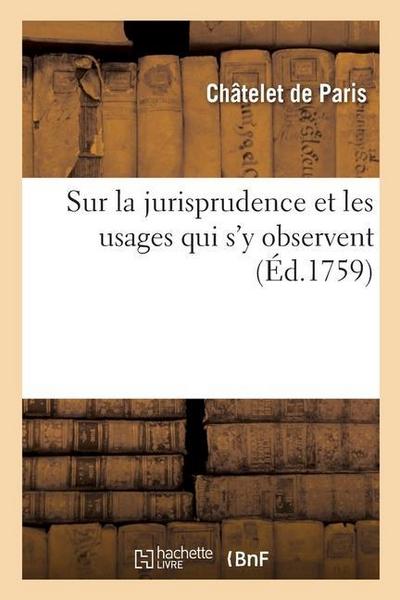 Actes de Notoriété Donnés Au Châtelet de Paris, Sur La Jurisprudence Et Les Usages Qui s’y Observent: Avec Des Notes